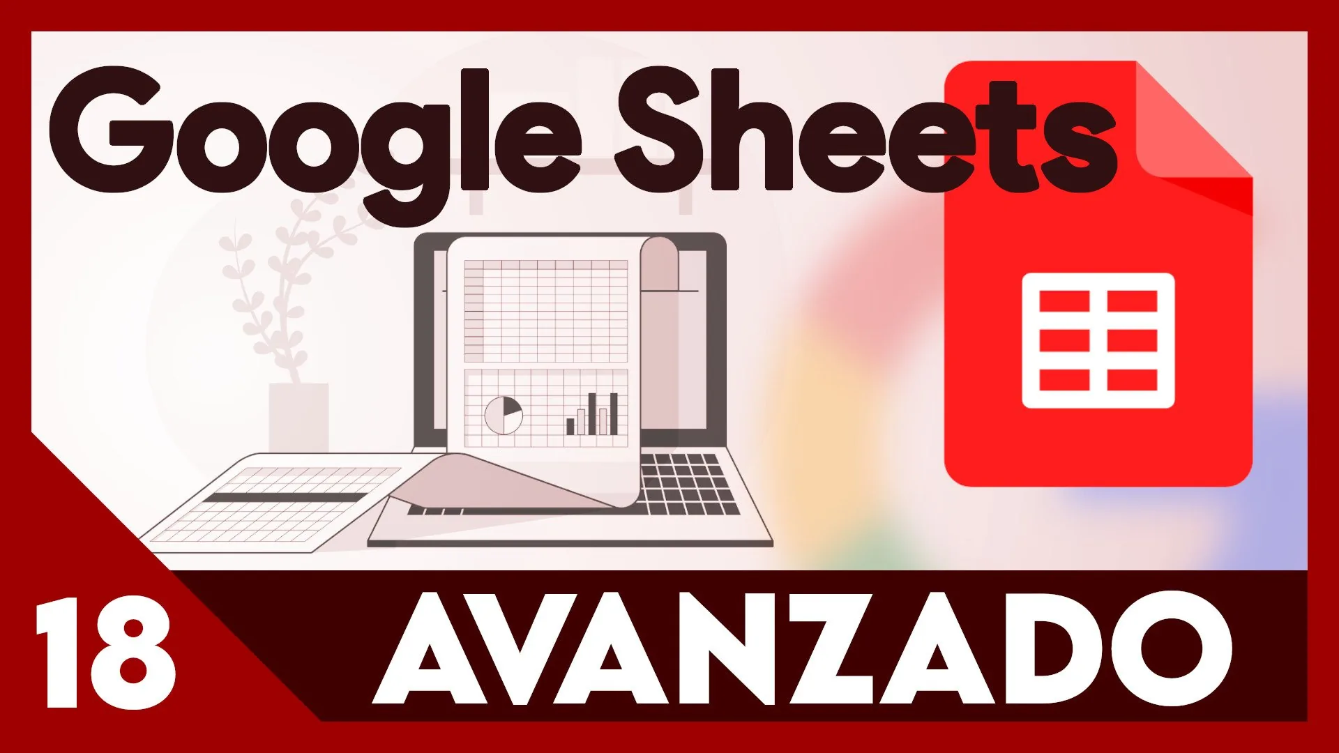 Google Sheets - Sistema de gestión PARTE 5 (CONDICIONES en MACROS)